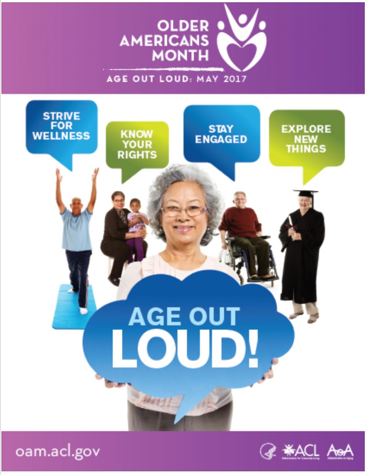 AGE OUT LOUD! : Older Americans Month, Age Out Loud: May 2017. Strive for Wellness, Know your Rights, Stay Engaged, Explore New Things AGE OUT LOUD! : Older Americans Month, May 2017