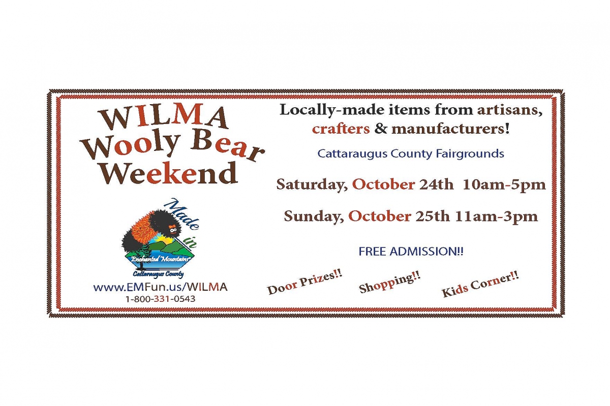WILMA Wooly Bear Weekend features locally-made items from artisans, crafters & manufacturers at the Cattaraugus County Fairgrounds on Oct. 24 & 25, 2015 WILMA Wooly Bear Weekend Oct. 24 & 25, 2015