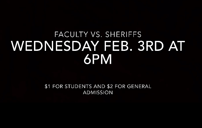 Faculty vs. Sheriff, Wednesday, Feb. 3rd at 6PM $1 for students, $2 for general